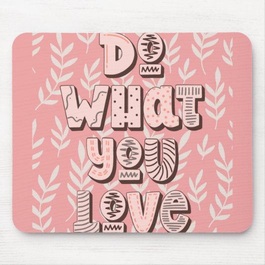 Tun Sie, was Sie Liebe Mousepad (Vorne)