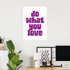 Tun Sie, was Sie Liebe Poster
