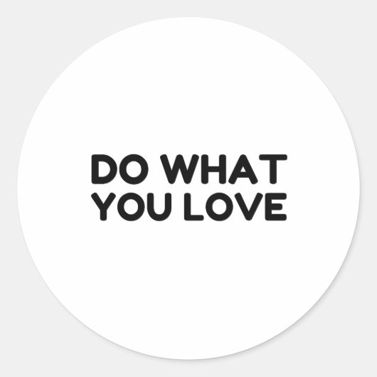 TUN SIE, WAS SIE LIEBE RUNDER AUFKLEBER (Vorderseite)