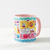 Tun Sie, was Sie Liebe Tasse (VorderseiteRechts)