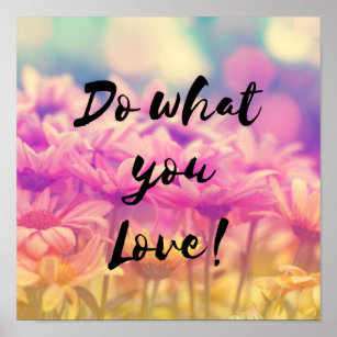 Tun Sie Was Sie Liebe Typografie Zitat Blumen Poster
