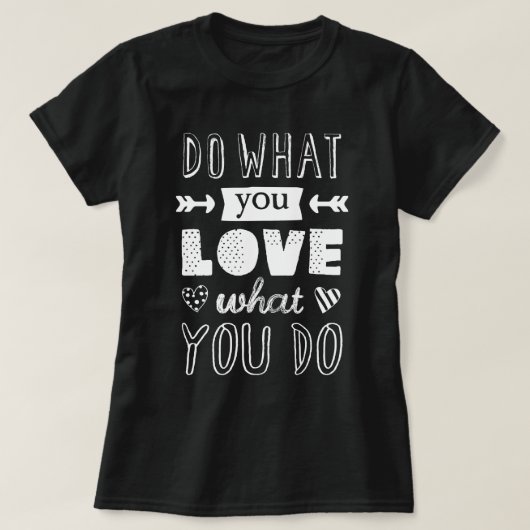 "Tun Sie, was Sie LIEBE, was Sie" inspirational T-Shirt (Design vorne)