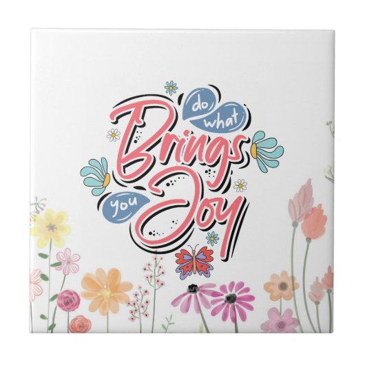 Tun Sie, was Sie zu Joy Floral und Butterfly Zitat Fliese (Vorderseite)