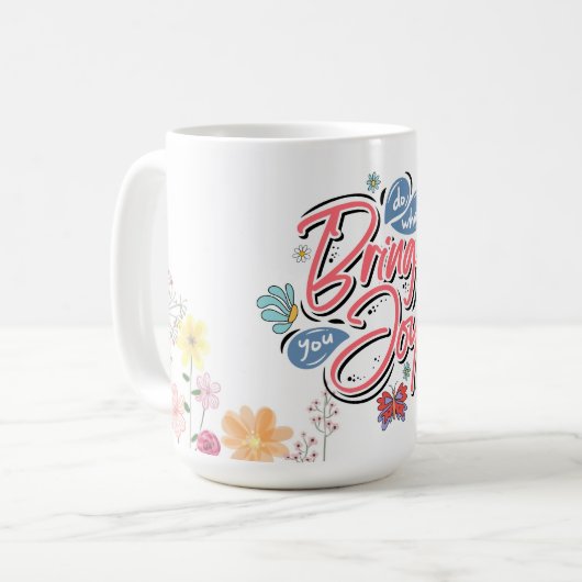Tun Sie, was Sie zu Joy Floral und Butterfly Zitat Kaffeetasse (Vorderseite Links)