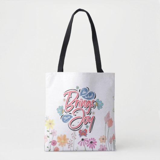 Tun Sie, was Sie zu Joy Floral und Butterfly Zitat Tasche (Vorderseite)