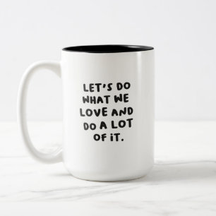 Tun Sie, was wir Liebe-Tasse Zweifarbige Tasse