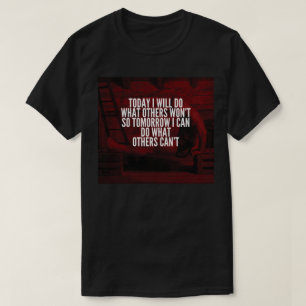 Tun, was andere nicht tun werden - Motivierend Tra T-Shirt