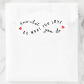 tun, was Sie Liebe, inspirierende Wortkunst Ovaler Aufkleber (Tasche)