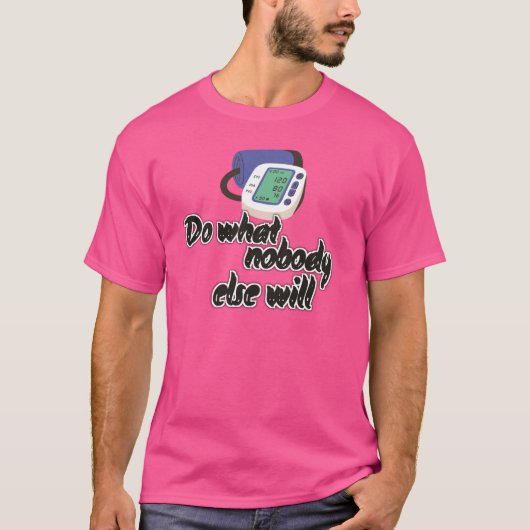 Tun, was sonst niemand tun wird T-Shirt (Vorderseite)