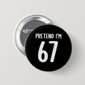 Tun wir so, als ob ich 67 Meme Six Seven Lustig 67 Button (Vorne & Hinten)