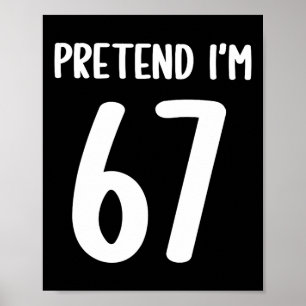 Tun wir so als ob ich 67 Meme Six Seven Lustig 67 Poster