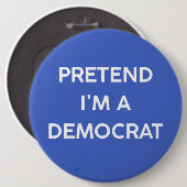 Tun wir so, als ob ich ein Demokrat wäre Button (Vorne & Hinten)