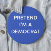 Tun wir so, als ob ich ein Demokrat wäre Button (Beispiel)