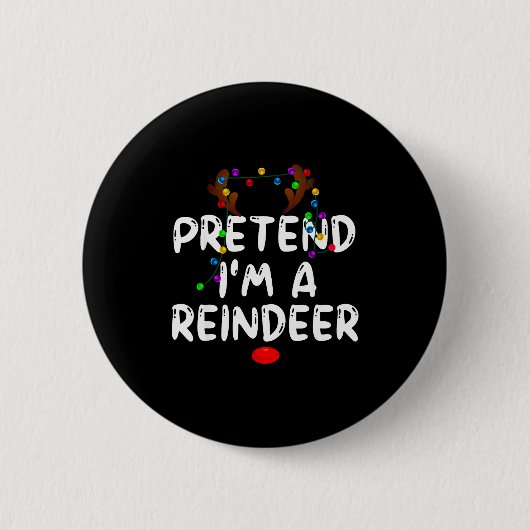 Tun wir so als ob ich ein Rentier-Tee lustiges Ren Button (Vorderseite)