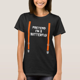Tun wir so, als ob ich ein Schmetterling Faules Ha T-Shirt