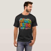Tun wir so, als ob T-Shirt (Vorne ganz)
