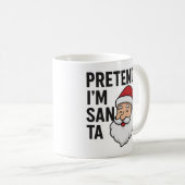 Tun wir so, als wäre ich der Weihnachtsmann - Lust Kaffeetasse (VorderseiteRechts)