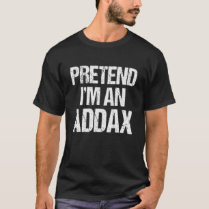 Tun wir so, als wäre ich ein Addax-Kostüm Faules H T-Shirt
