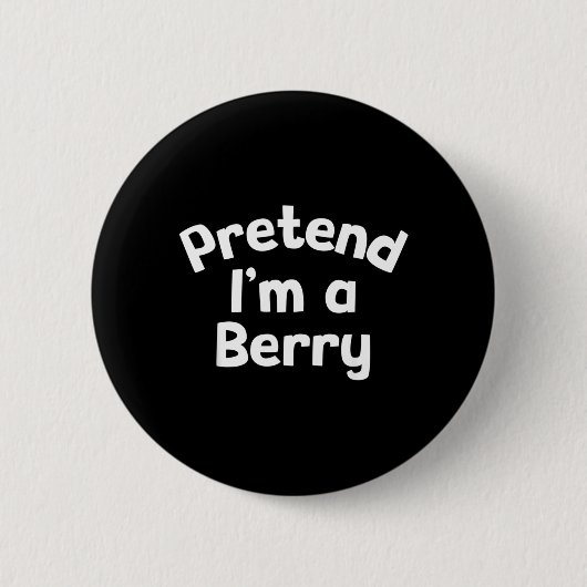 Tun wir so, als wäre ich ein Berry lustiges faules Button (Vorderseite)