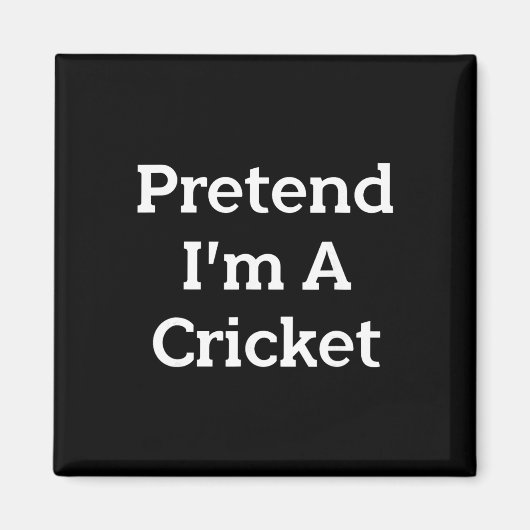 Tun wir so, als wäre ich ein Cricket-Kostüm Lustig Magnet (Vorne)