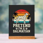 Tun wir so, als wäre ich ein Dalmatiner Retro-Hund Acrylschild (Neutral)