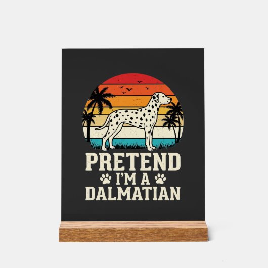 Tun wir so, als wäre ich ein Dalmatiner Retro-Hund Acrylschild (Vorderseite)