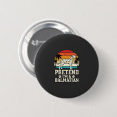 Tun wir so, als wäre ich ein Dalmatiner Retro-Hund Button (Vorne & Hinten)