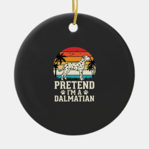 Tun wir so, als wäre ich ein Dalmatiner Retro-Hund Keramik Ornament