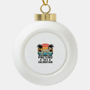Tun wir so, als wäre ich ein Dalmatiner Vintage-Hu Keramik Kugel-Ornament