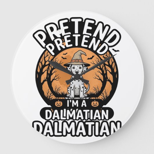 Tun wir so, als wäre ich ein dalmatinischer Hallow Große Wanduhr (Vorderseite)