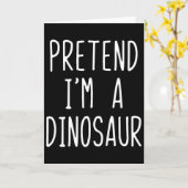 Tun wir so, als wäre ich ein Dinosaurier-Kostüm Ha Karte (Gelbe Blume)