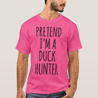 Tun wir so, als wäre ich ein Entenjäger Lustiger H T-Shirt