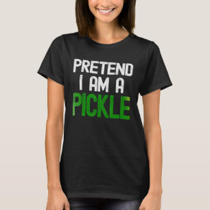 Tun wir so, als wäre ich ein Essiggurke T-Shirt