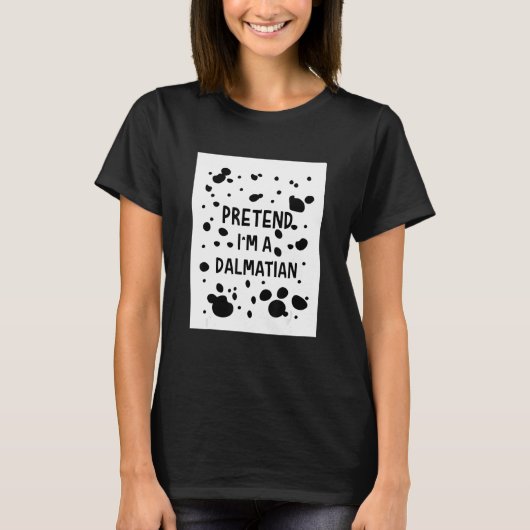 Tun wir so, als wäre ich ein fauler Dalmatiner-Hal T-Shirt (Vorderseite)
