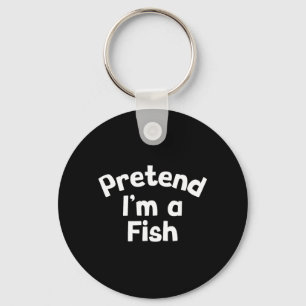 Tun wir so als wäre ich ein Fisch Lustiges faules Schlüsselanhänger