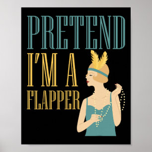 Tun wir so, als wäre ich ein Flapper-Bobbed-Haar-S Poster