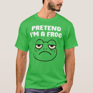 Tun wir so als wäre ich ein Frosch T-Shirt