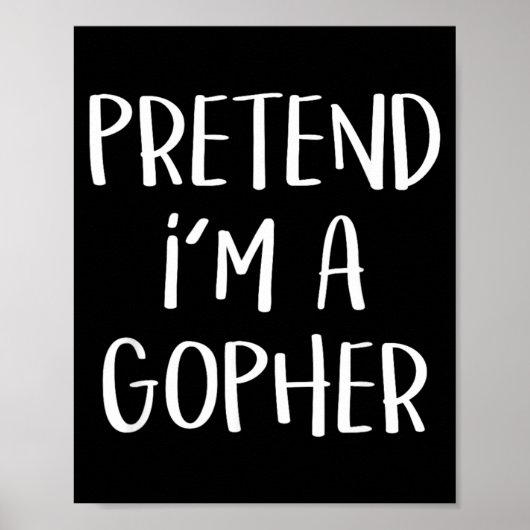 Tun wir so als wäre ich ein Gopher-Kostüm Lustige Poster (Vorne)
