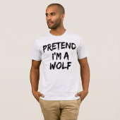 Tun wir so als wäre ich ein Halloween-Wolf Lustig T-Shirt (Vorne ganz)