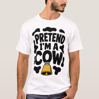 Tun wir so, als wäre ich ein Kuh-Kostüm Halloween- T-Shirt
