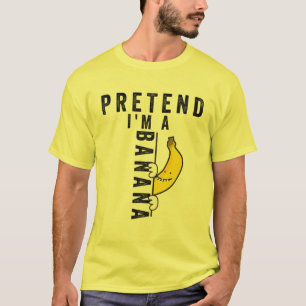 Tun wir so, als wäre ich ein lustiger Bananen-Kost T-Shirt