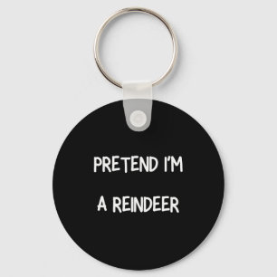 Tun wir so als wäre ich ein Renntier-Shirt Männer  Schlüsselanhänger