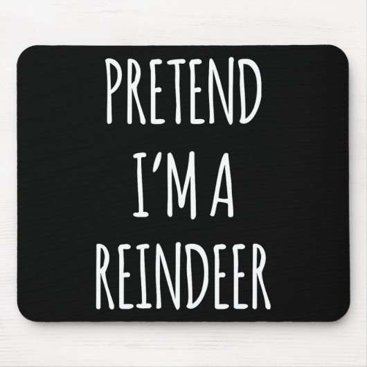 Tun wir so als wäre ich ein Rentier Einfaches Weih Mousepad (Vorne)