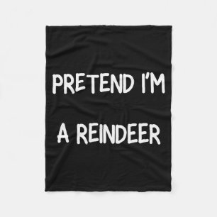 Tun wir so als wäre ich ein Rentier-Shirt Männer F Fleecedecke