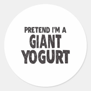 Tun wir so, als wäre ich ein riesiger Joghurt - Ei Runder Aufkleber