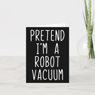 Tun wir so, als wäre ich ein Roboter-Staubsauger-K Karte