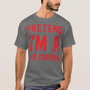 Tun wir so, als wäre ich ein roter Buntstift Lusti T-Shirt