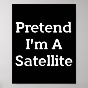 Tun wir so, als wäre ich ein Satellitenkostüm Lust Poster