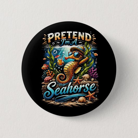 Tun wir so, als wäre ich ein Seepferdchen Button (Vorderseite)