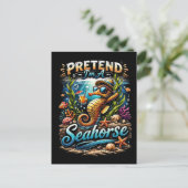 Tun wir so, als wäre ich ein Seepferdchen Postkarte (Stehend Vorderseite)